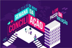 Leia mais sobre o artigo Semana Nacional da Conciliação Trabalhista começa na segunda-feira, 22/05