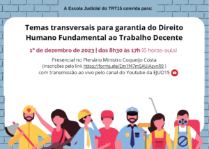Leia mais sobre o artigo Seminário no TRT-15 debate direitos humanos e trabalho decente