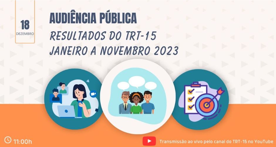 No momento você está vendo TRT-15 realiza Audiência Pública para apresentar resultados de 2023