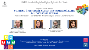 Leia mais sobre o artigo Ejud-15 promove palestra nesta terça, 2/4, Dia Mundial de Conscientização sobre Autismo
