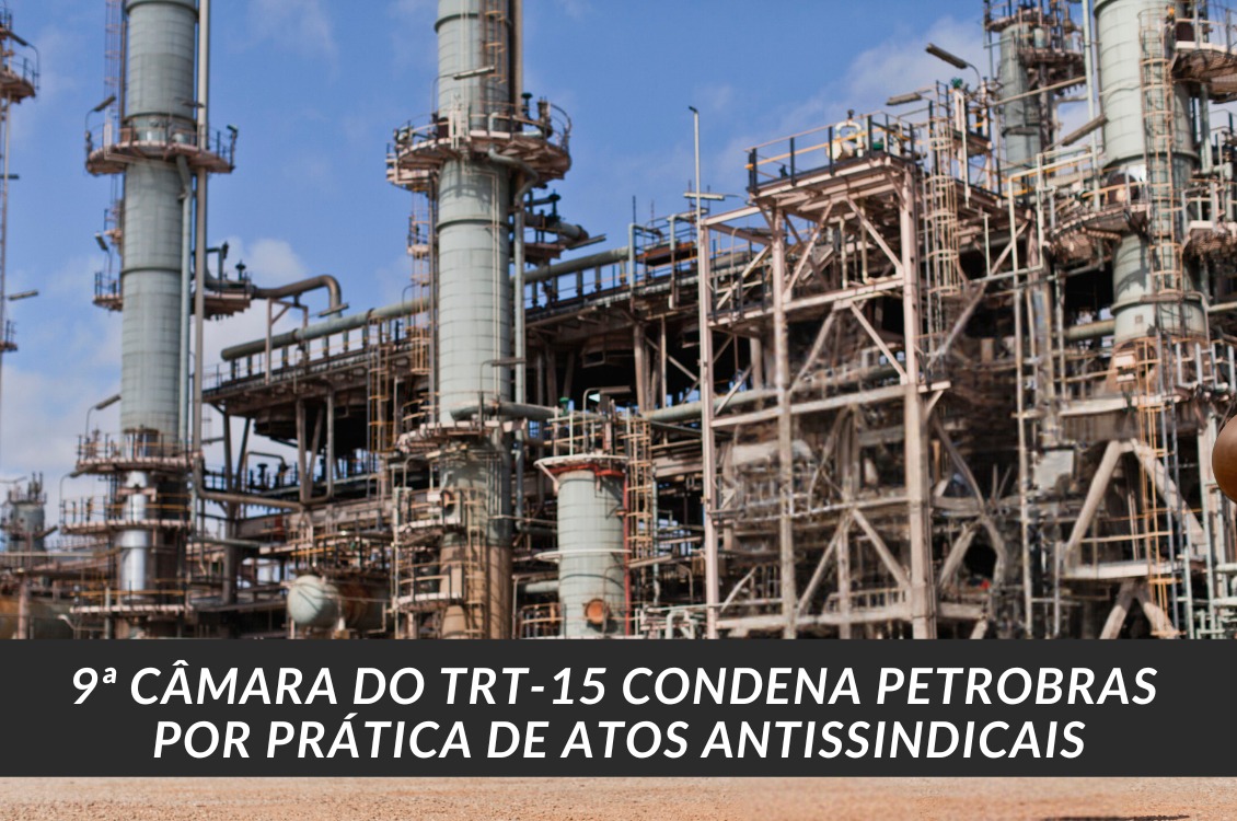 No momento você está vendo 9ª Câmara condena Petrobras por prática de atos antissindicais