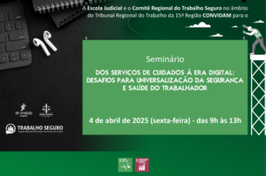 Leia mais sobre o artigo TRT-15 promove seminário sobre segurança e saúde do trabalhador na era digital