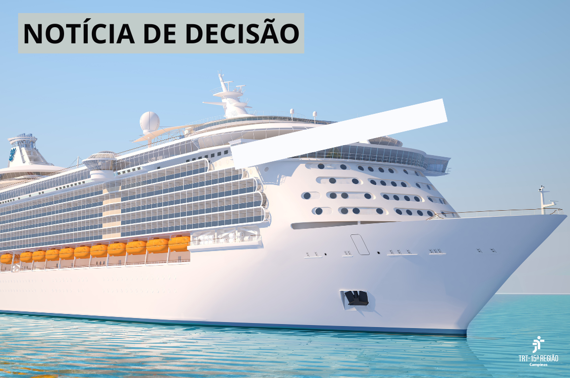 No momento você está vendo 8ª Câmara nega vínculo de vendedor de cosméticos com empresa de cruzeiros marítimos