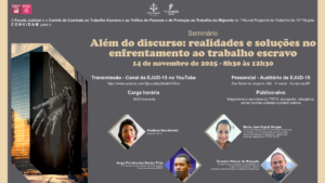Leia mais sobre o artigo TRT-15 promove seminário sobre enfrentamento ao trabalho escravo e tráfico de pessoas