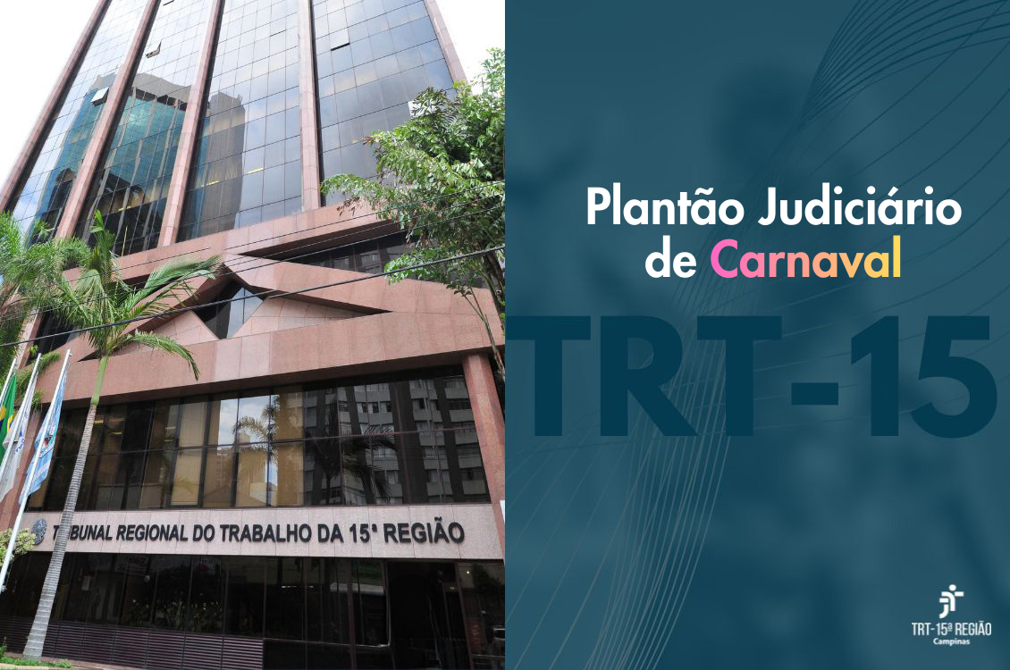 No momento você está vendo TRT-15 divulga escala de plantão judiciário no período de Carnaval