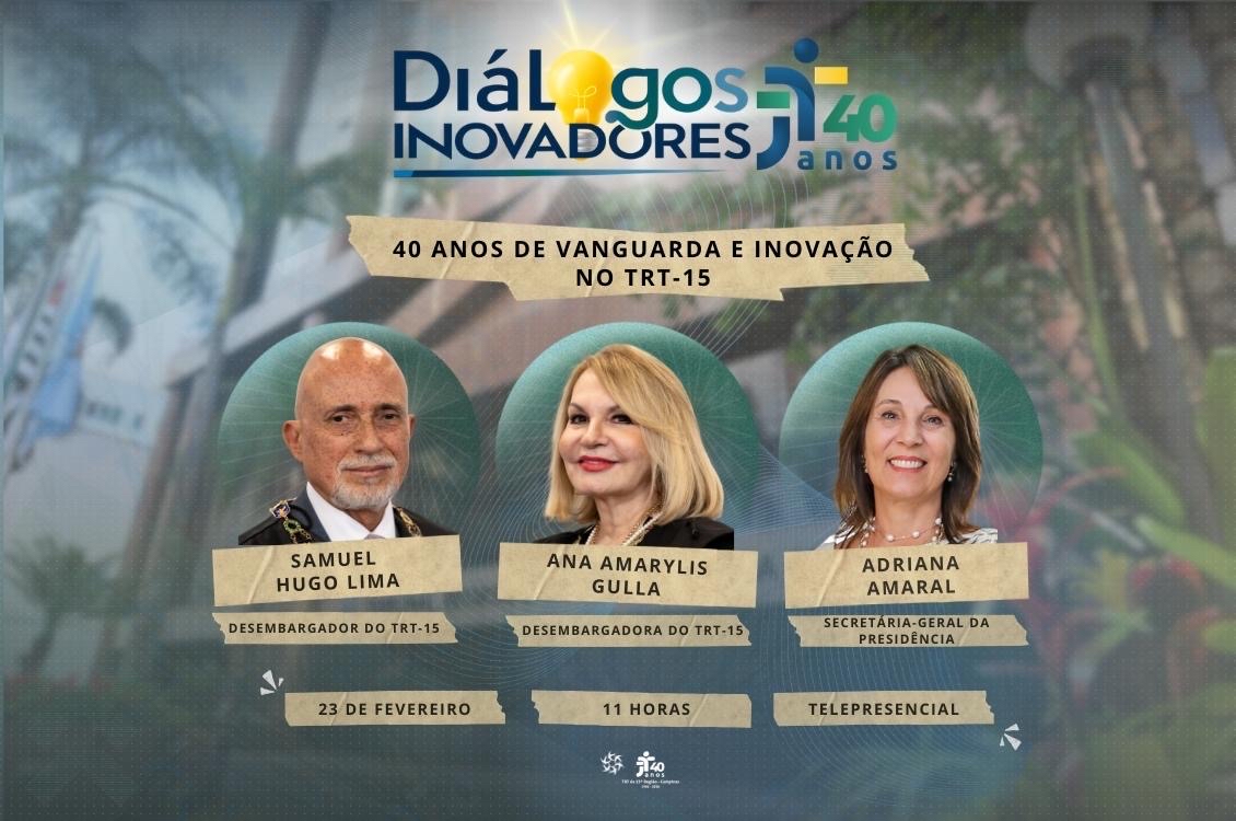 No momento você está vendo Segunda, 23/2: Diálogos Inovadores aborda os 40 Anos de Vanguarda e Inovação no TRT-15