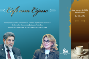 Leia mais sobre o artigo TRT-15 sedia na quarta, 4/3, o Café com CEJUSC com a presença do vice-presidente do TST, ministro Caputo Bastos