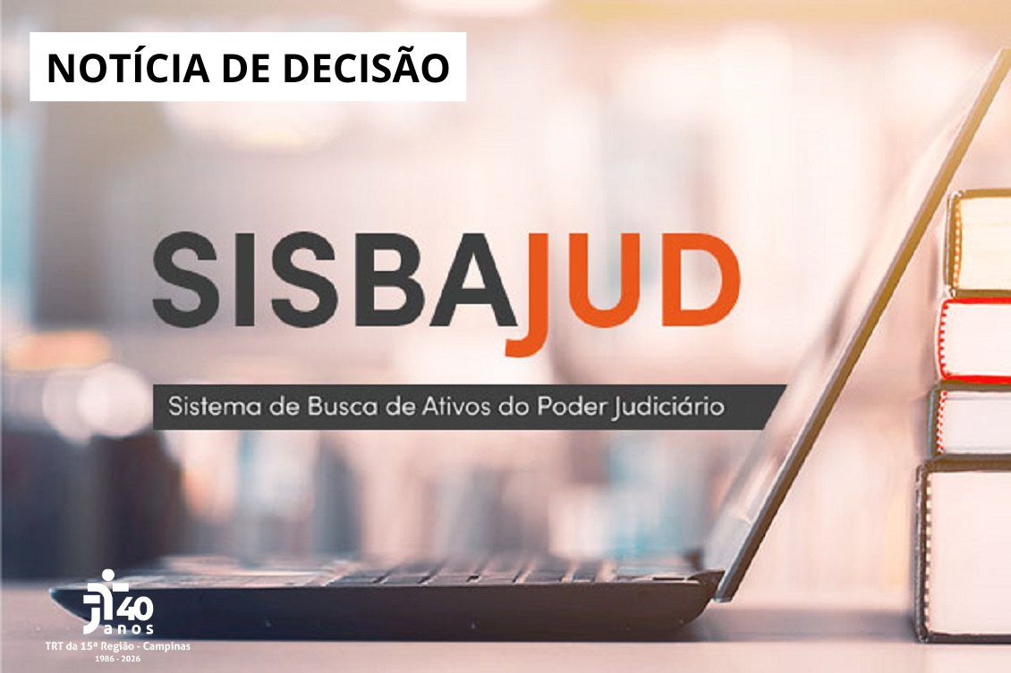 No momento você está vendo 2ª SDI afasta ilegalidade em bloqueios via SISBAJUD “tipo teimosinha” e mantém penhora de valores