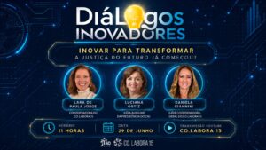 Leia mais sobre o artigo Nova edição do Diálogos Inovadores acontece em 29 de junho com debate sobre o futuro da Justiça