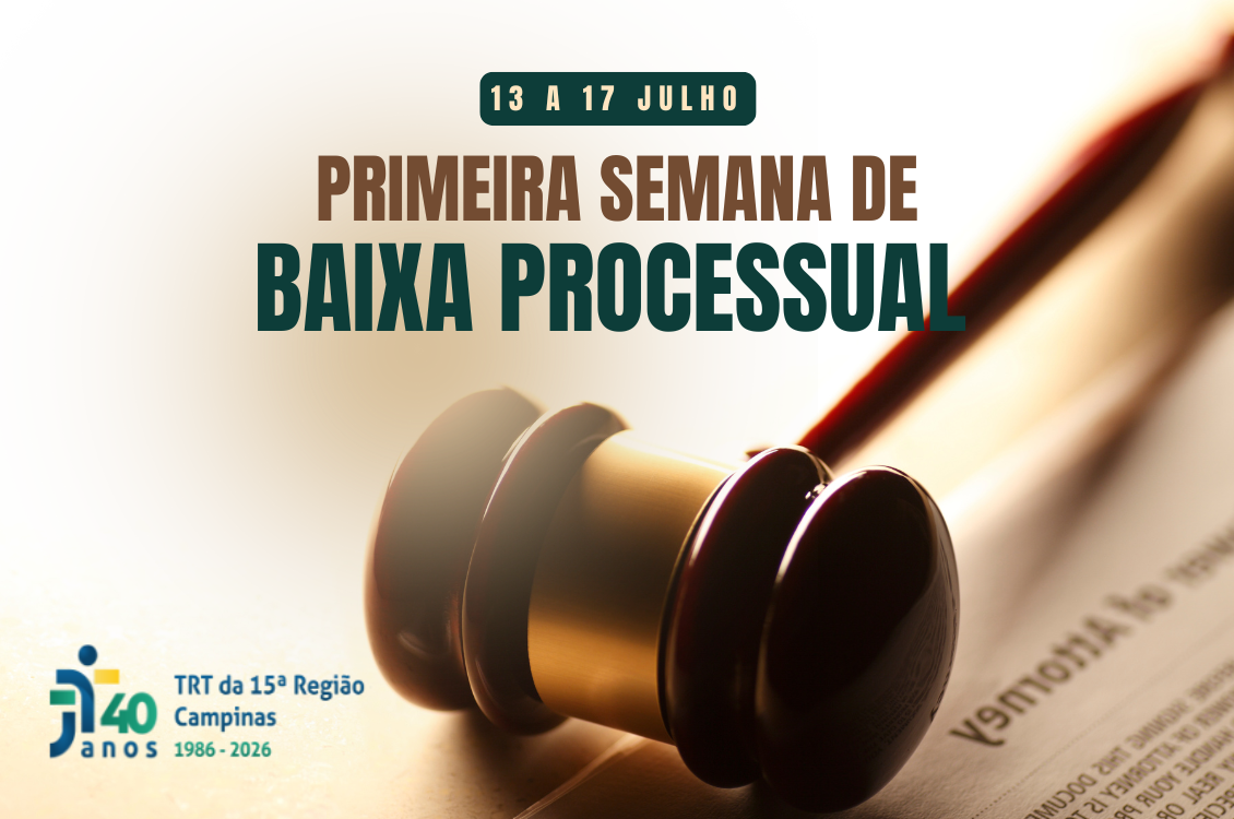 No momento você está vendo TRT-15 promove 1ª Semana de Baixa Processual entre os dias 13 e 17 de julho