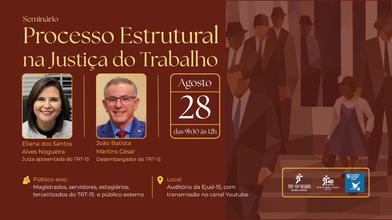 No momento você está vendo Processo Estrutural na Justiça do Trabalho é tema de seminário no TRT-15 
