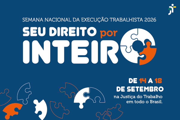 Leia mais sobre o artigo Semana Nacional da Execução Trabalhista acontece de 14 a 18 de setembro